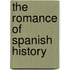 The Romance Of Spanish History