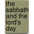 The Sabbath And The Lord's Day