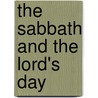 The Sabbath And The Lord's Day by H.M.B. 1872 Riggle