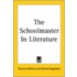 The Schoolmaster In Literature
