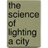 The Science of Lighting a City