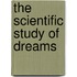 The Scientific Study Of Dreams