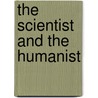 The Scientist And The Humanist door Onbekend