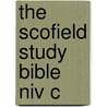 The Scofield Study Bible Niv C by Unknown