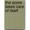 The Score Takes Care of Itself by Steve Jamison