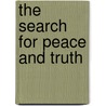 The Search for Peace and Truth by Matthew Stelzer