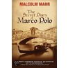 The Secret Diary Of Marco Polo door Malcolm D. Mahr