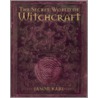 The Secret World of Witchcraft by Jason Karl