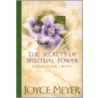 The Secrets Of Spiritual Power door Joyce Meyer