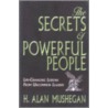 The Secrets of Powerful People by H. Alan Mushegan