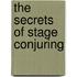 The Secrets of Stage Conjuring