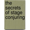The Secrets of Stage Conjuring door Robert-Houdin