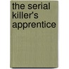 The Serial Killer's Apprentice door James Renner