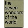 The Seven Wonders Of The World by Jim Martinez