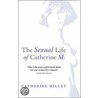 The Sexual Life Of Catherine M door Catherine Millet