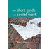 The Short Guide to Social Work