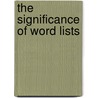The Significance of Word Lists by Brett Kessler