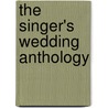 The Singer's Wedding Anthology door Onbekend