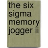 The Six Sigma Memory Jogger Ii by Michael Brassard