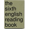The Sixth English Reading Book door Thomas Turner