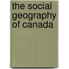 The Social Geography Of Canada door Thomas Robinson