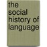 The Social History of Language