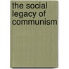 The Social Legacy Of Communism by James R. Millar