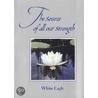 The Source Of All Our Strength by White Eagle