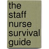The Staff Nurse Survival Guide door John Fowler