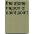The Stone Mason Of Saint Point