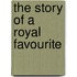 The Story Of A Royal Favourite