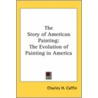 The Story Of American Painting door Charles H. Caffin