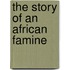 The Story Of An African Famine
