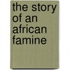 The Story Of An African Famine by Megan Vaughan