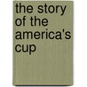 The Story Of The America's Cup by Tim Thompson