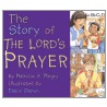 The Story Of The Lord's Prayer door Patricia A. Pingry