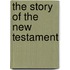 The Story Of The New Testament