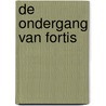 De ondergang van Fortis