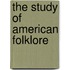 The Study of American Folklore