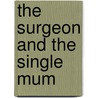 The Surgeon And The Single Mum door Lucy Clarke