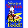 The Sweetest Stories Ever Told door Elliott C. Fauster