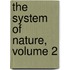 The System Of Nature, Volume 2
