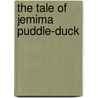 The Tale Of Jemima Puddle-Duck door Potter Beatrix