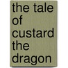 The Tale of Custard the Dragon by Ogden Nash
