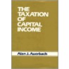 The Taxation of Capital Income door Alan J. Auerbach
