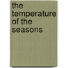 The Temperature Of The Seasons by John Fleming