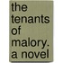 The Tenants Of Malory. A Novel