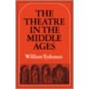 The Theatre in the Middle Ages door William Tydeman