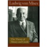 The Theory Of Money And Credit door Ludwig von Mises