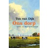 Ons dorp door T. van Dijk